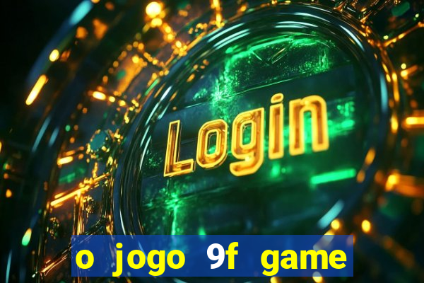 o jogo 9f game paga mesmo